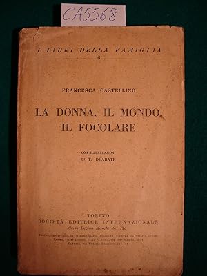 Seller image for La donna, il mondo, il focolare for sale by Studio Bibliografico Restivo Navarra