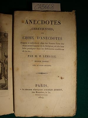 Image du vendeur pour Anecdotes chrtiennes ou choix d'anecdotes (Propres  entretenir chez les Jeunes Gens des deux sexes l'amour de la Religion, et  la leur faire pratiquer dans les diffrentes conditions de la vie) mis en vente par Studio Bibliografico Restivo Navarra