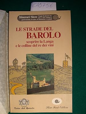 Le strade del Barolo - Scoprire la Langa e le colline del re dei vini