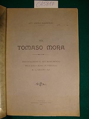 Per Tomaso Mora - Inaugurandosi il suo monumento nell'asilo Mora in Vercelli il 25 Gugno 1896