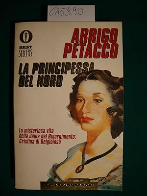 Immagine del venditore per La Principessa del Nord - La misteriosa vita della dama del Risorgimento: Cristina di Belgioioso venduto da Studio Bibliografico Restivo Navarra