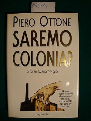 Saremo colonia  O forse lo siamo già - Quante nostre aziende diventeranno straniere  Anche la FIA...