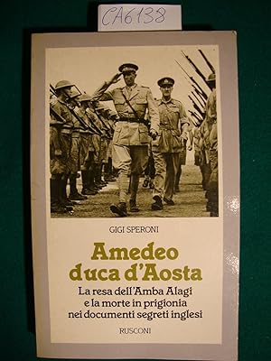 Amedeo duca d'Aosta - La resa dell'Amba Alagi e la morte in prigionia nei documenti segreti inglesi