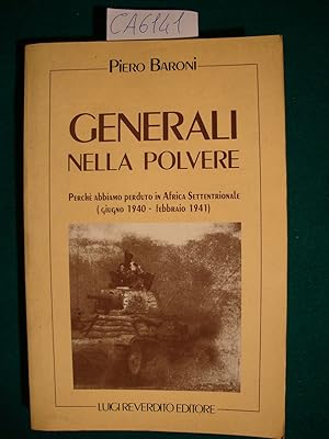 Generali nella polvere - Perchè abbiamo perduto in Africa Settentrionale (Giugno 1940 - Febbraio ...