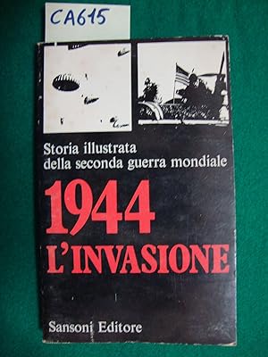 1944 L'invasione - Storia illustrata della seconda guerra mondiale