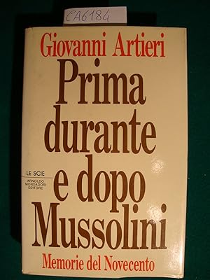 Prima durante e dopo Mussolini - Memorie del Novecento