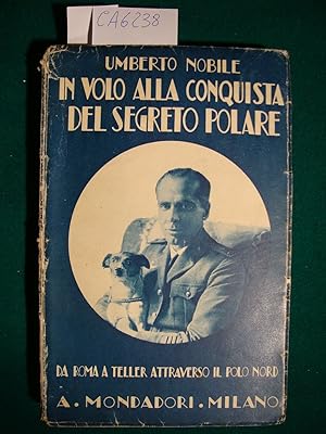 In volo alla conquista del segreto polare (Da Roma a Teller attraverso il Polo Nord)