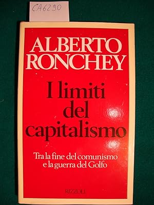 I limiti del capitalismo - Tra la fine del comunismo e la guerra del Golfo