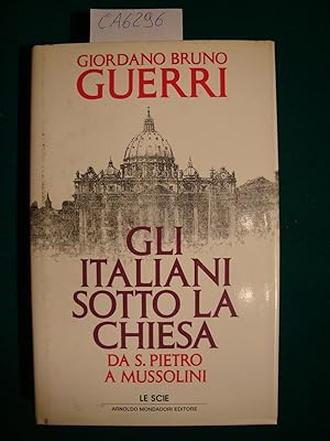 Gli italiani sotto la Chiesa - Da S. Pietro a Mussolini