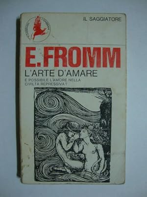 L'arte d'amare - E' possibile l'amore nella vita repressiva?