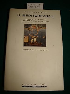 Bild des Verkufers fr Il Mediterraneo - Lo spazio e la storia - Gli uomini e la tradizione zum Verkauf von Studio Bibliografico Restivo Navarra