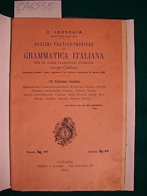 Nozioni pratico-teoriche di grammatica italia per le classi elementari superiori (maschi e femmin...