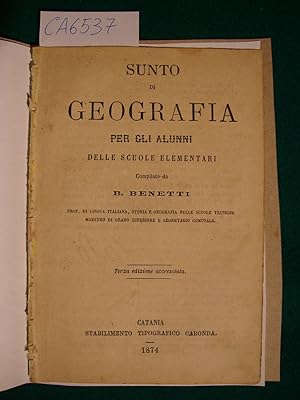 Sunto di geografia per gli alunni delle scuole elementari compilato da B. Beneti