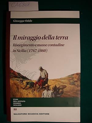 Il miraggio della terra - Risorgimento e masse contadine in Sicilia (1767-1860); Il miraggio dell...