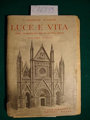 Immagine del venditore per Luce e vita - Corso di Religione per la Scuola Media - Volume terzo per la terza classe (La Legge di Dio ed i mezzi della Grazia) venduto da Studio Bibliografico Restivo Navarra