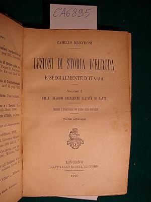 Lezioni di storia d'Europa e specialmente d'Italia per i Licei - Volume I (Dalle invasioni barbar...