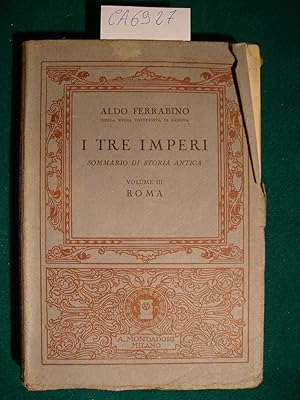 I tre Imperi - Sommario di storia antica - Volume III - Roma