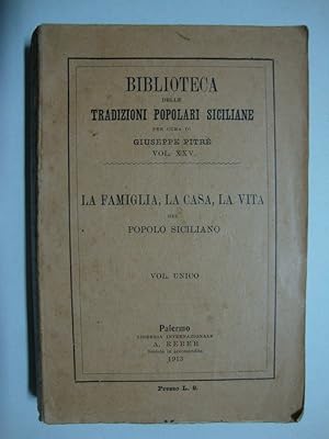 La famiglia, la casa, la vita del popolo siciliano - Vol. unico