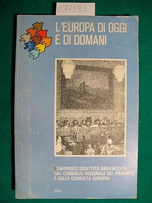 L'Europa di oggi e di domani - Conferenze-Dibattito organizzate dal Consiglio Regionale del Piemo...