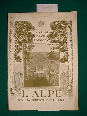 L'Alpe - Rivista Forestale Italiana - Anno XVII - (n. 7 - Luglio 1930 - VIII) - (n. 10 - Ottobre ...