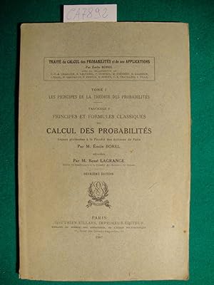 Les principes de la théorie des probabilités (Tome I) - Principes et formules classiques du calcu...