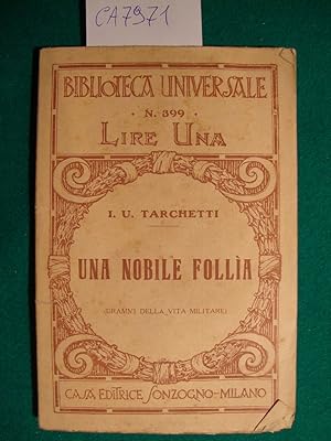 Imagen del vendedor de Una nobile follia (Drammi della vita militare) a la venta por Studio Bibliografico Restivo Navarra