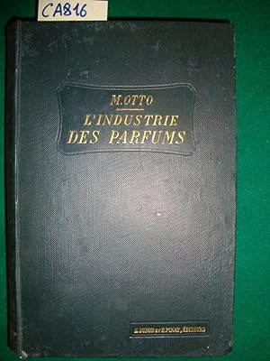 Seller image for L'industrie des parfums - D'aprs les thories de la chimie moderne for sale by Studio Bibliografico Restivo Navarra
