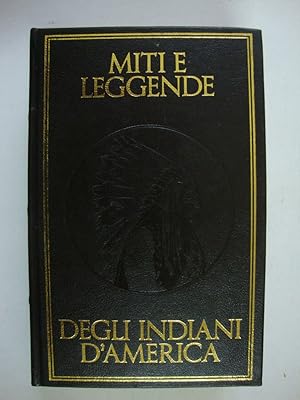 Image du vendeur pour Miti e leggende degli indiani d'America mis en vente par Studio Bibliografico Restivo Navarra
