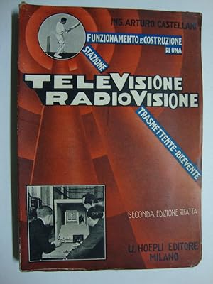 Televisione, radiovisione (Funzionamento e costruzione di una stazione trasmittente-ricevente: te...