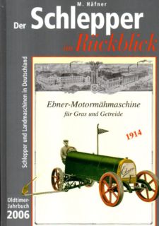 Bild des Verkufers fr Der Schlepper im Rckblick. Oldtimer-Jahrbuch 2006. zum Verkauf von Leonardu