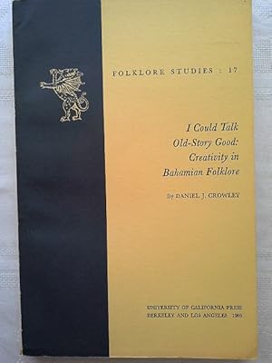 I Could Talk Old-Story Good: Creativity in Bahamian Folklore