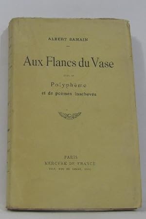 Seller image for Aux flancs du vase suivi de polyphme et de pomes inachevs for sale by crealivres