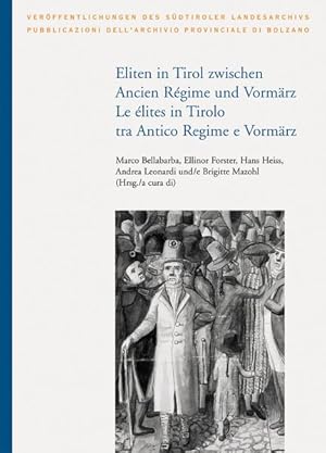 Immagine del venditore per Eliten in Tirol zwischen Ancien Rgime und Vormrz/ Le lites in Tirolo tra Antico Regime e Vormrz (Verffentlichungen des Sdtiroler Landesarchivs) venduto da Antiquariat Bookfarm