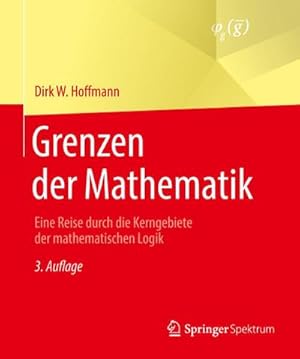 Bild des Verkufers fr Grenzen der Mathematik : Eine Reise durch die Kerngebiete der mathematischen Logik zum Verkauf von AHA-BUCH GmbH