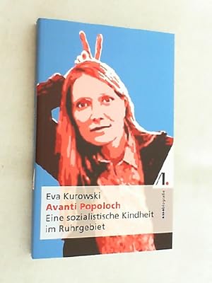 Avanti Popoloch : eine sozialistische Kindheit im Ruhrgebiet.