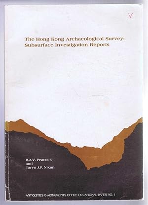 The Hong Kong Archaeological Survey Subsurface Investigation Reports. Antiquities & Monuments Off...