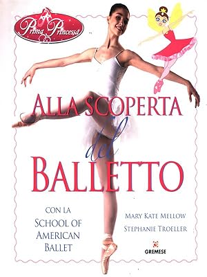 Bild des Verkufers fr Alla scoperta del balletto zum Verkauf von Librodifaccia