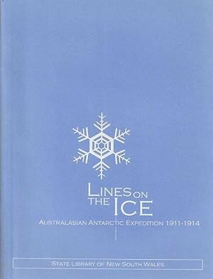 Lines On The Ice - Australasian Antarctic Expedition 1911-1914
