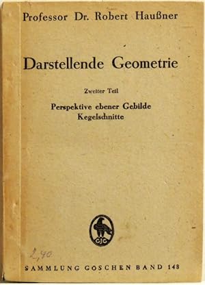 Bild des Verkufers fr Darstellende Geometrie; 2.Teil Perspektive ebener Gebilde Kegelschnitte zum Verkauf von Peter-Sodann-Bibliothek eG