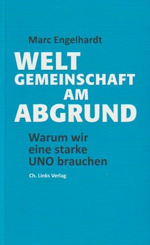 Weltgemeinschaft am Abgrund: Warum wir eine starke UNO brauchen