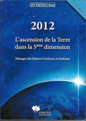 Immagine del venditore per 2012 - l'ascension de la terre dans la cinquime dimension venduto da Bouquinerie Le Fouineur