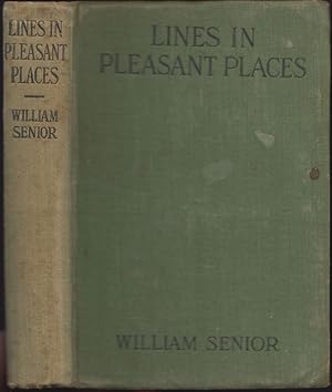 Seller image for LINES IN PLEASANT PLACES: BEING THE AFTERMATH OF AN OLD ANGLER. By William Senior ("Red Spinner"). for sale by Coch-y-Bonddu Books Ltd