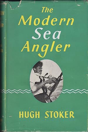 Seller image for THE MODERN SEA ANGLER. By Hugh Stoker. Illustrated with half-tones and line drawings by the author. for sale by Coch-y-Bonddu Books Ltd