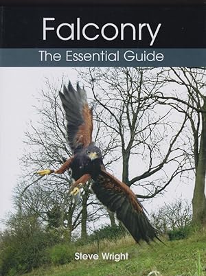 Seller image for FALCONRY: THE ESSENTIAL GUIDE. By Steve Wright. for sale by Coch-y-Bonddu Books Ltd