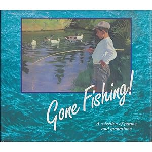 Seller image for GONE FISHING! A SELECTION OF POEMS AND QUOTATIONS. Compiled by Anna Nicholas. for sale by Coch-y-Bonddu Books Ltd