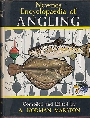 Seller image for NEWNES ENCYCLOPAEDIA OF ANGLING: A UNIQUE REFERENCE TO THE WHOLE SPORT OF ANGLING INCLUDING A GREAT VARIETY OF INFORMATION CONCERNING FISHING IN GREAT BRITAIN AND THE REPUBLIC OF IRELAND. Edited and compiled by A. Norman Marston. for sale by Coch-y-Bonddu Books Ltd