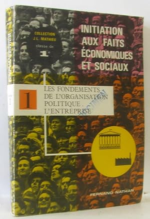 Seller image for Initiation aux faits conomiques et sociaux tome I les fondements de l'organisation politique 1ere for sale by crealivres