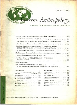 Current Anthropology April 1966. Contains: 3 texts by Claude Lévi-Strauss: 1/ Viking fund Medal a...