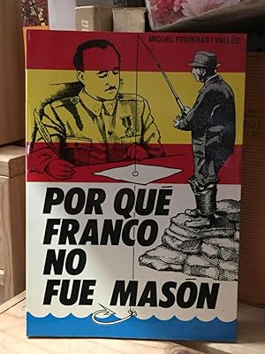 (LW) POR QUE FRANCO NO FUE MASON :