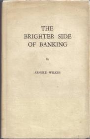 The Brighter Side of Banking SIGNED BY AUTHOR